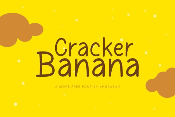 Cracker Banana Font: The Secret Weapon for Campaign Clarity